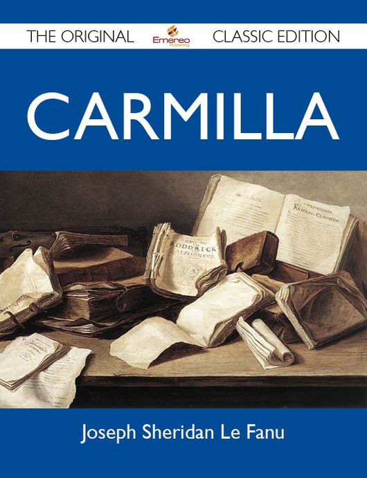 Carmilla - The Original Classic Edition
