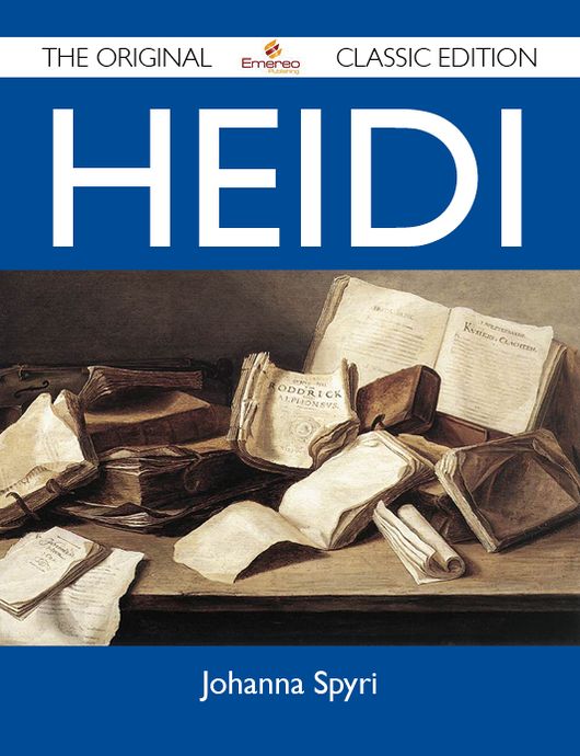 Heidi - The Original Classic Edition