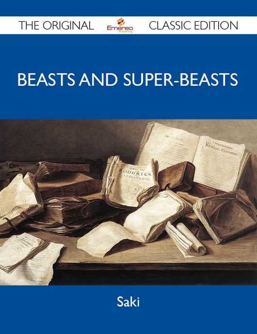 Beasts and Super-Beasts - The Original Classic Edition