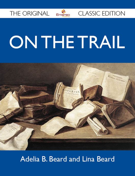 On the Trail - The Original Classic Edition