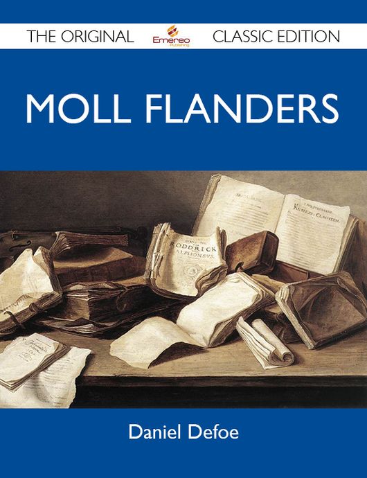 Moll Flanders - The Original Classic Edition