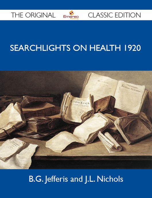 Searchlights on Health 1920 - The Original Classic Edition