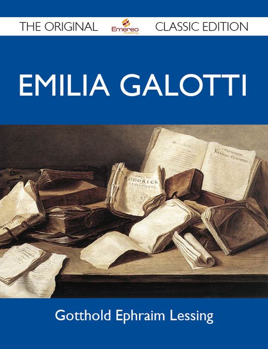 Emilia Galotti - The Original Classic Edition
