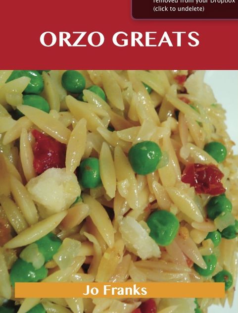 Orzo Greats: Delicious Orzo Recipes, The Top 80 Orzo Recipes