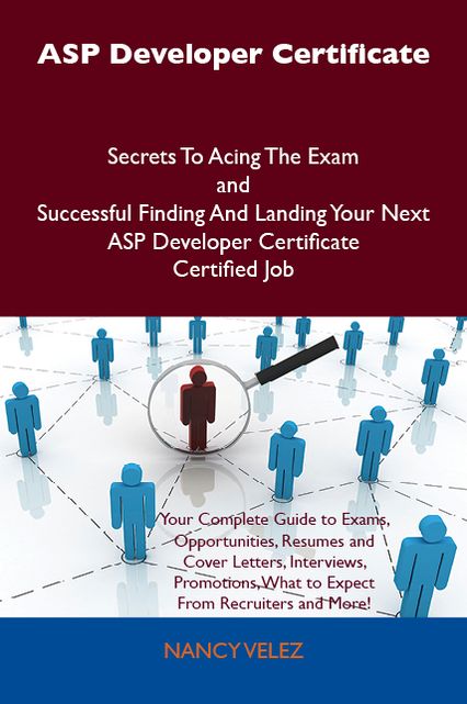 ASP Developer Certificate Secrets To Acing The Exam and Successful Finding And Landing Your Next ASP Developer Certificate Certified Job