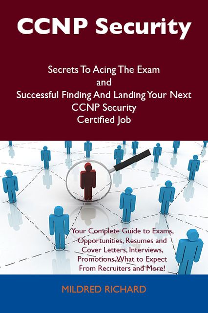 CCNP Security Secrets To Acing The Exam and Successful Finding And Landing Your Next CCNP Security Certified Job