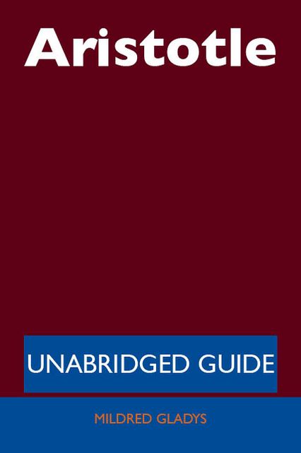 Aristotle - Unabridged Guide