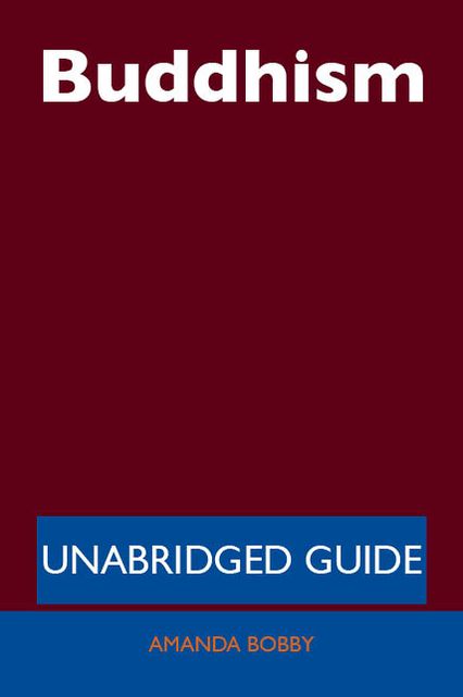 Buddhism - Unabridged Guide