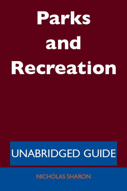 Parks and Recreation - Unabridged Guide