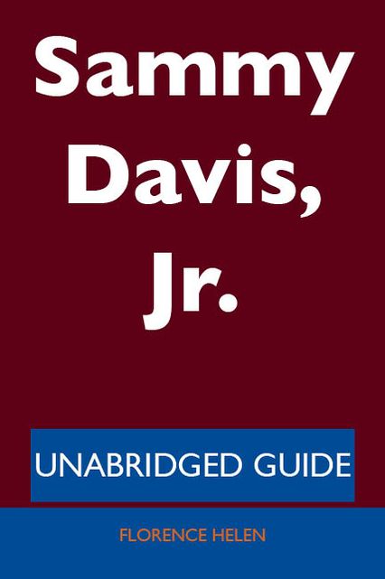 Sammy Davis, Jr. - Unabridged Guide