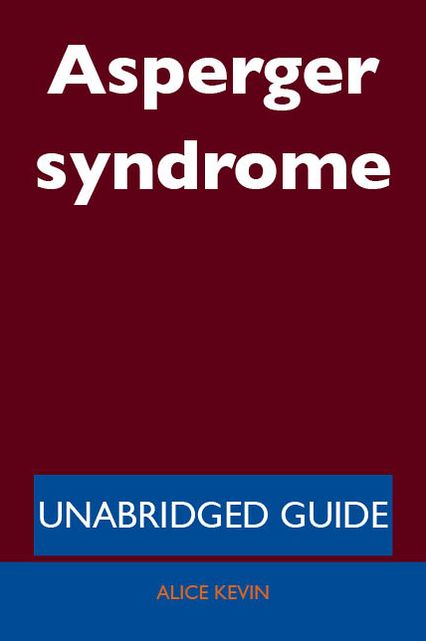 Asperger syndrome - Unabridged Guide