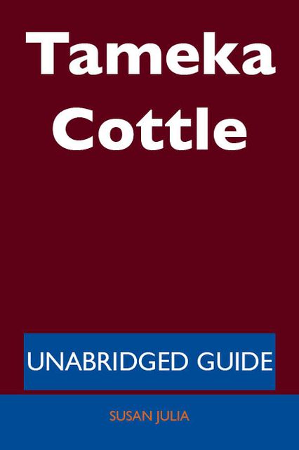 Tameka Cottle - Unabridged Guide