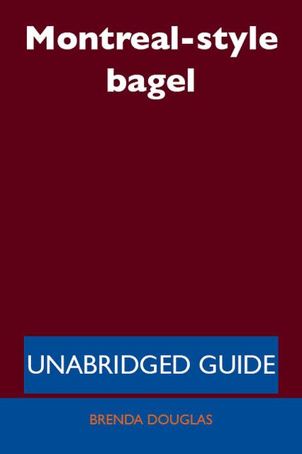 Montreal-style bagel - Unabridged Guide