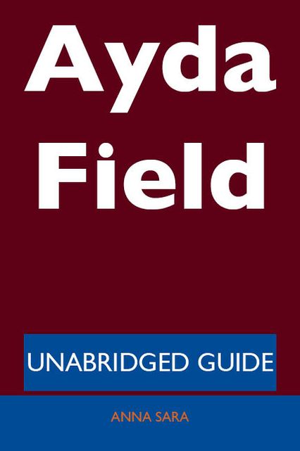 Ayda Field - Unabridged Guide