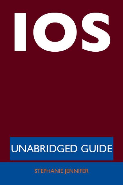 IOS - Unabridged Guide