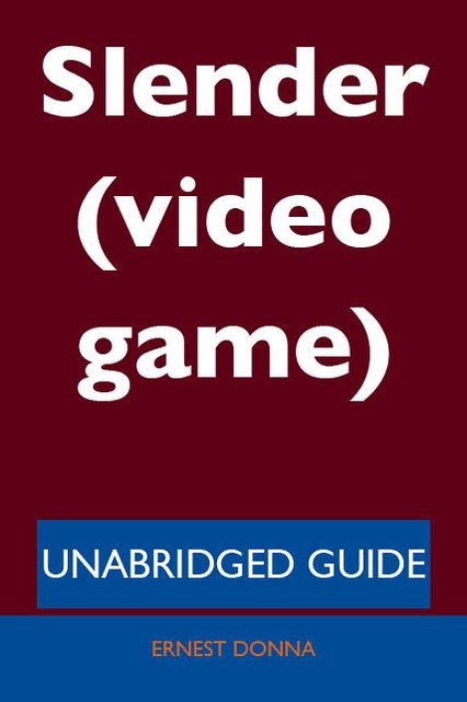 Slender (video game) - Unabridged Guide