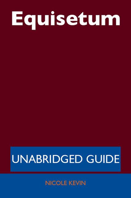 Equisetum - Unabridged Guide