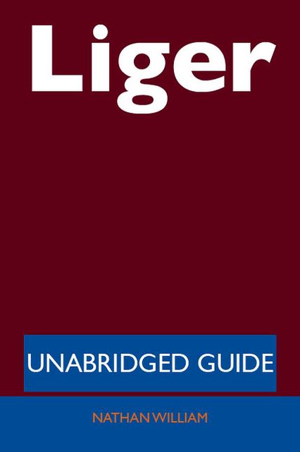 Liger - Unabridged Guide