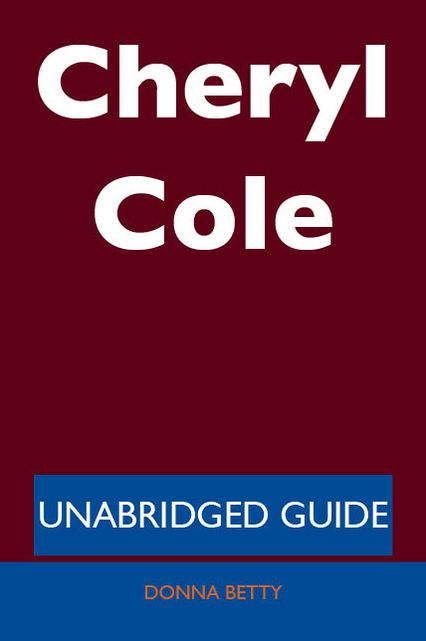 Cheryl Cole - Unabridged Guide