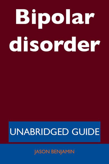Bipolar disorder - Unabridged Guide