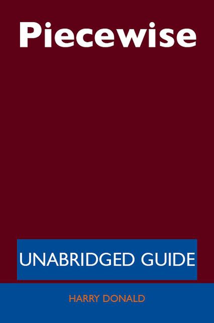 Piecewise - Unabridged Guide
