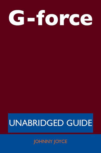 G-force - Unabridged Guide