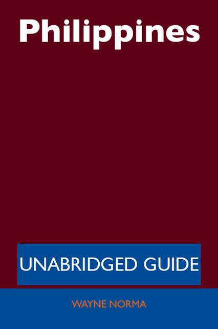 Philippines - Unabridged Guide