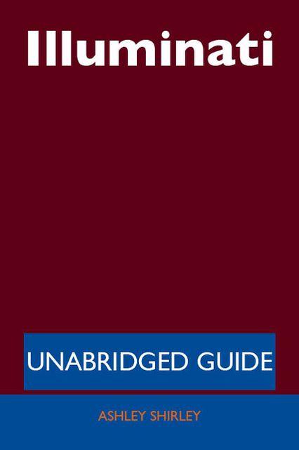Illuminati - Unabridged Guide