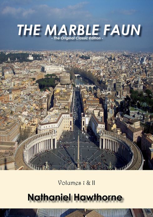 The Marble Faun - The Original Classic Edition