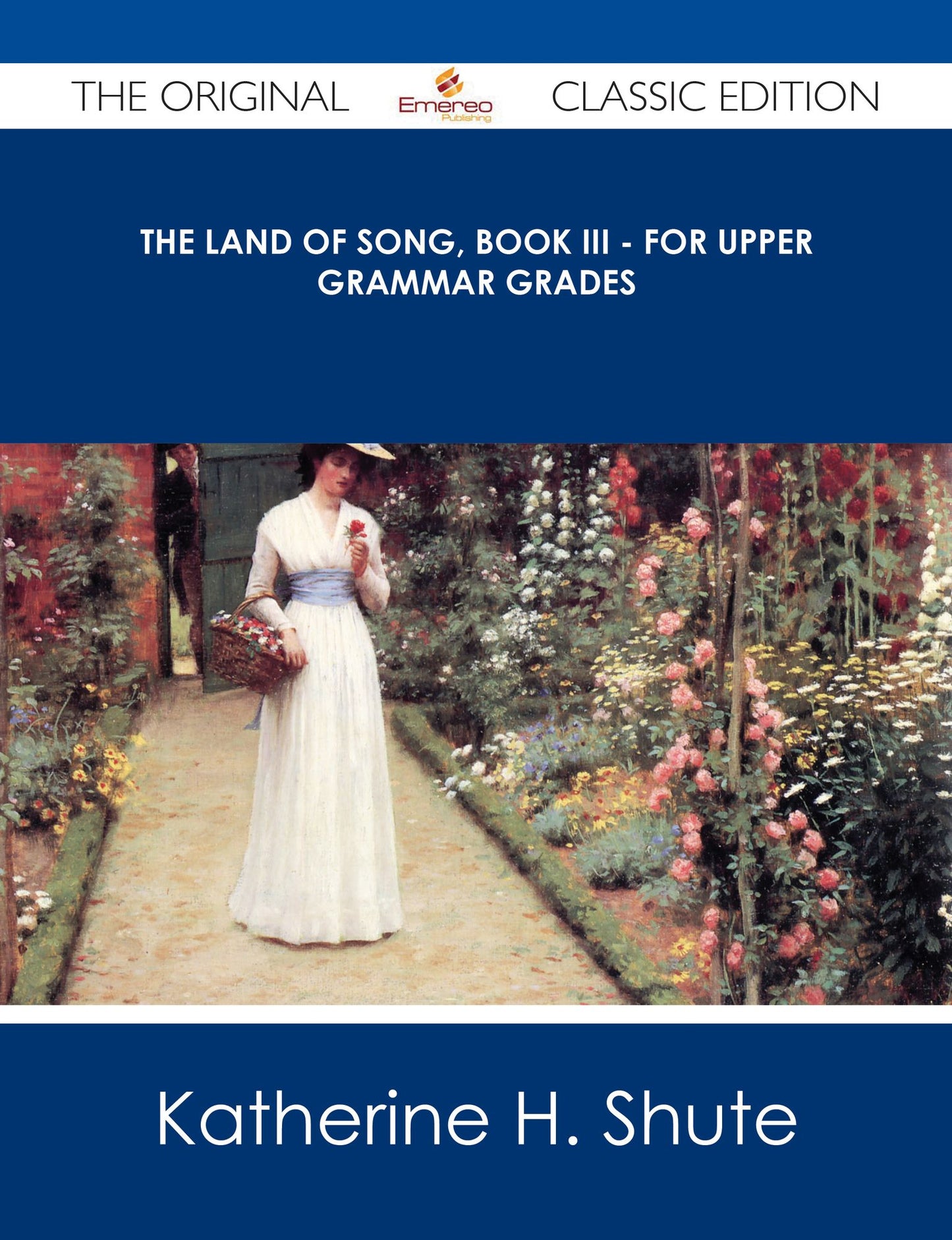 The Land of Song, Book III - For upper grammar grades - The Original Classic Edition