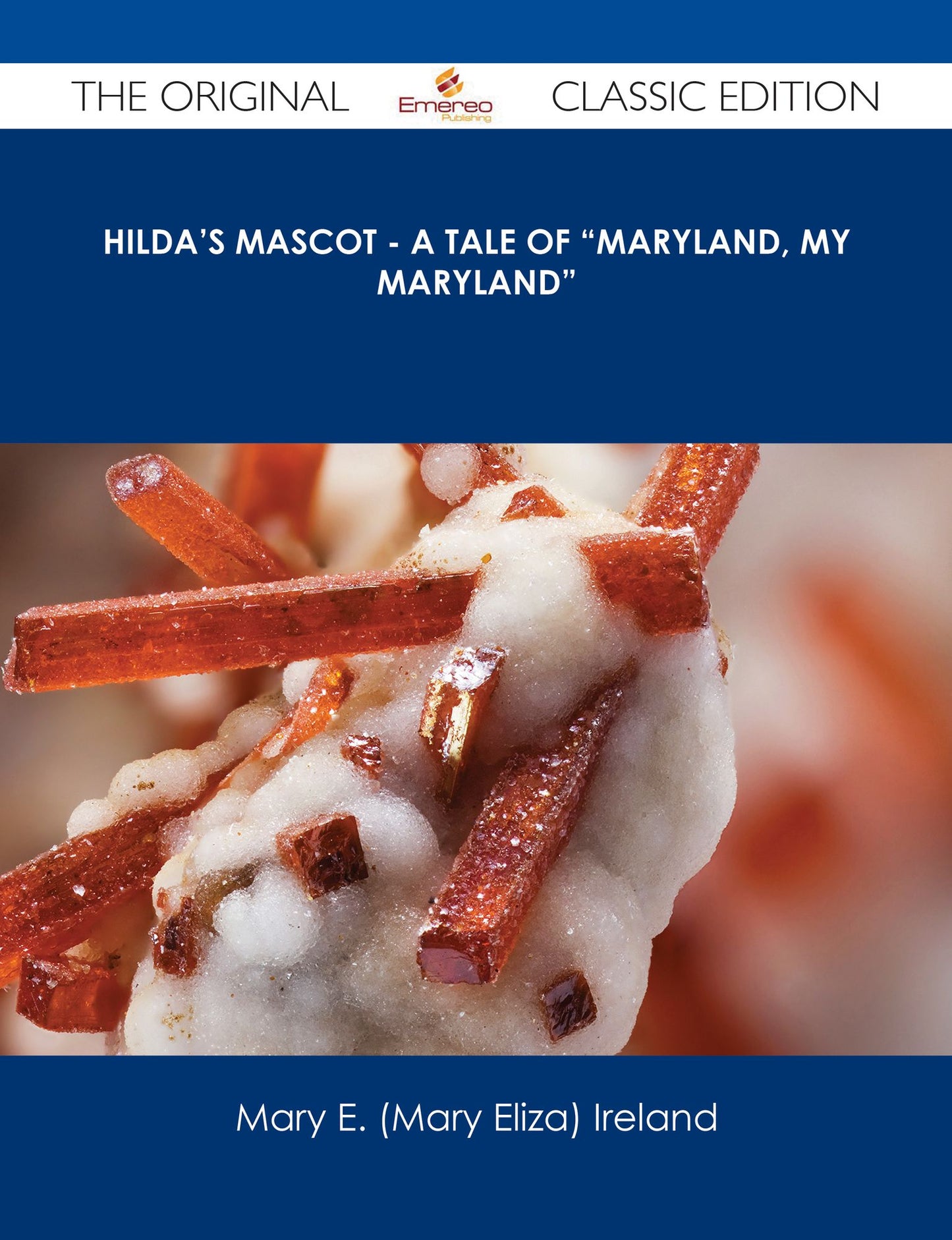 Hilda?s Mascot - A Tale of ?Maryland, My Maryland? - The Original Classic Edition