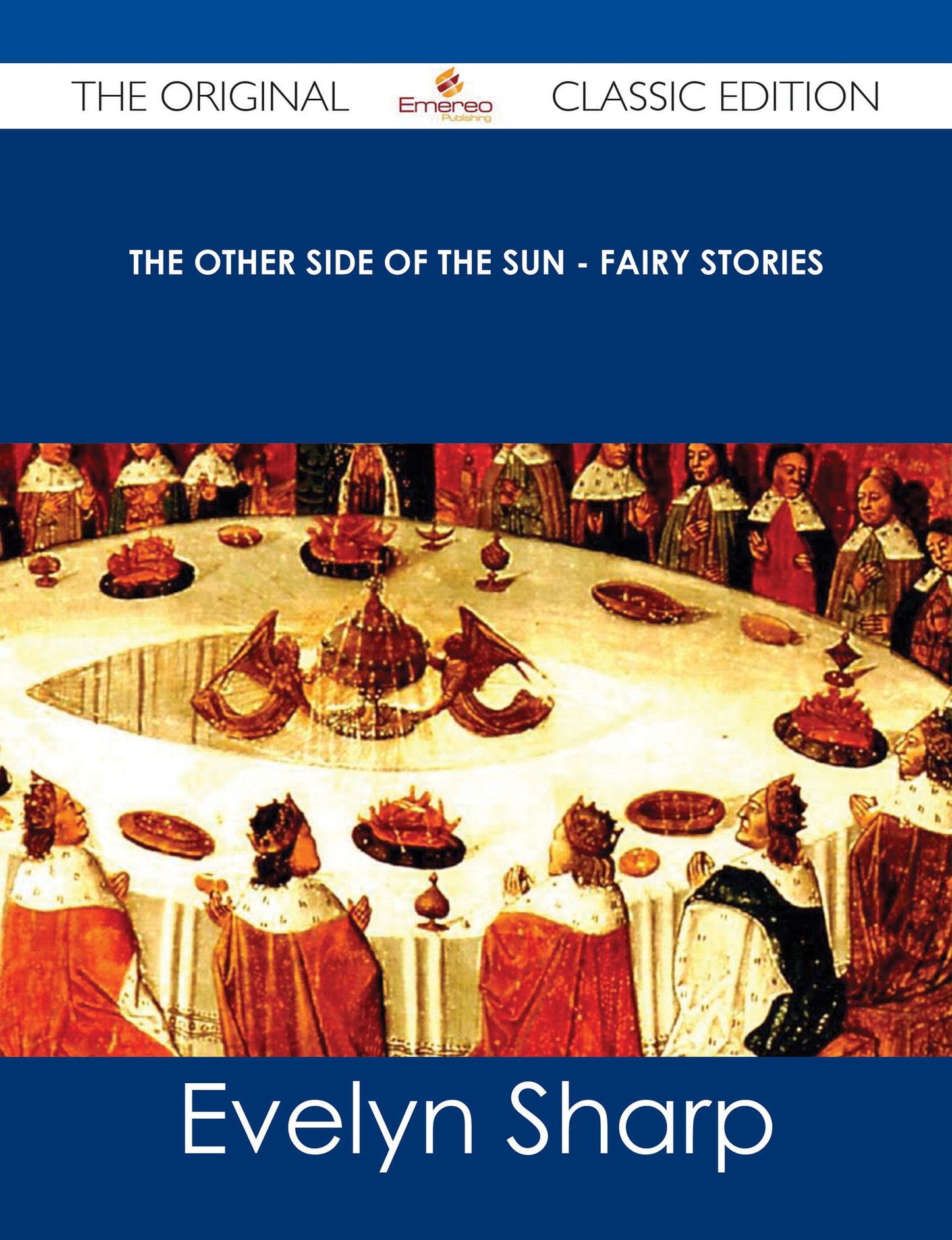 The Other Side of the Sun - Fairy Stories - The Original Classic Edition