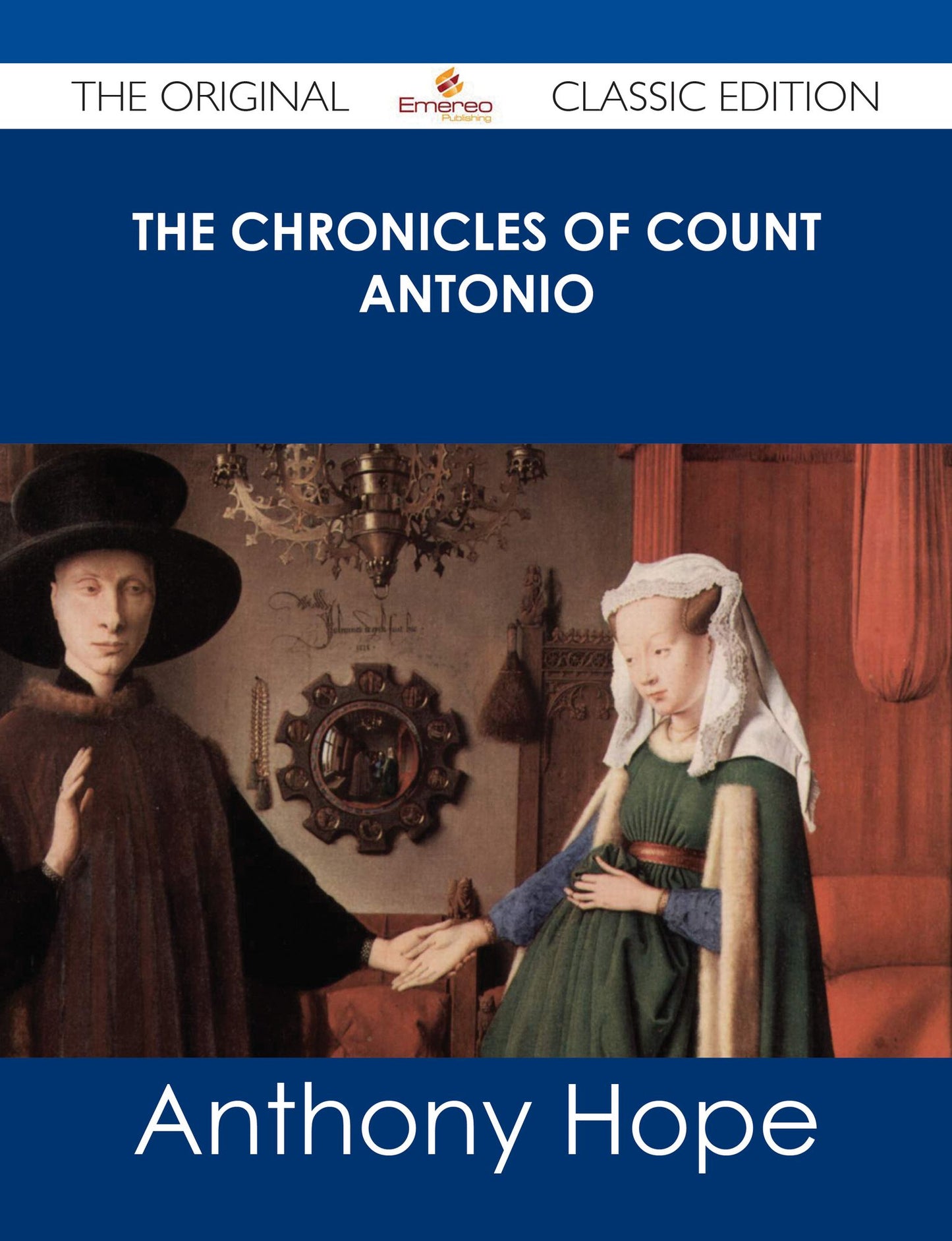 The Chronicles of Count Antonio - The Original Classic Edition