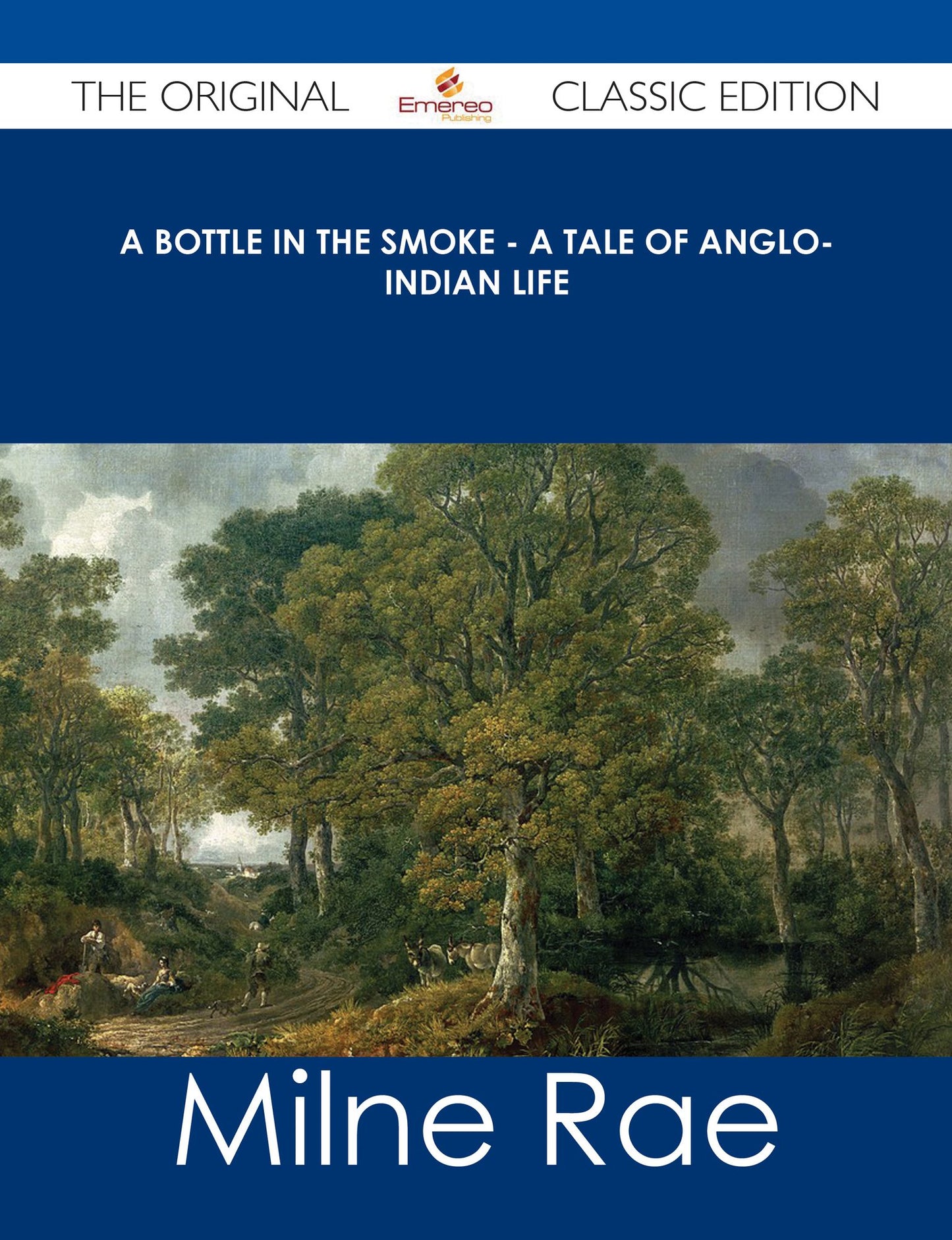 A Bottle in the Smoke - A Tale of Anglo-Indian Life - The Original Classic Edition