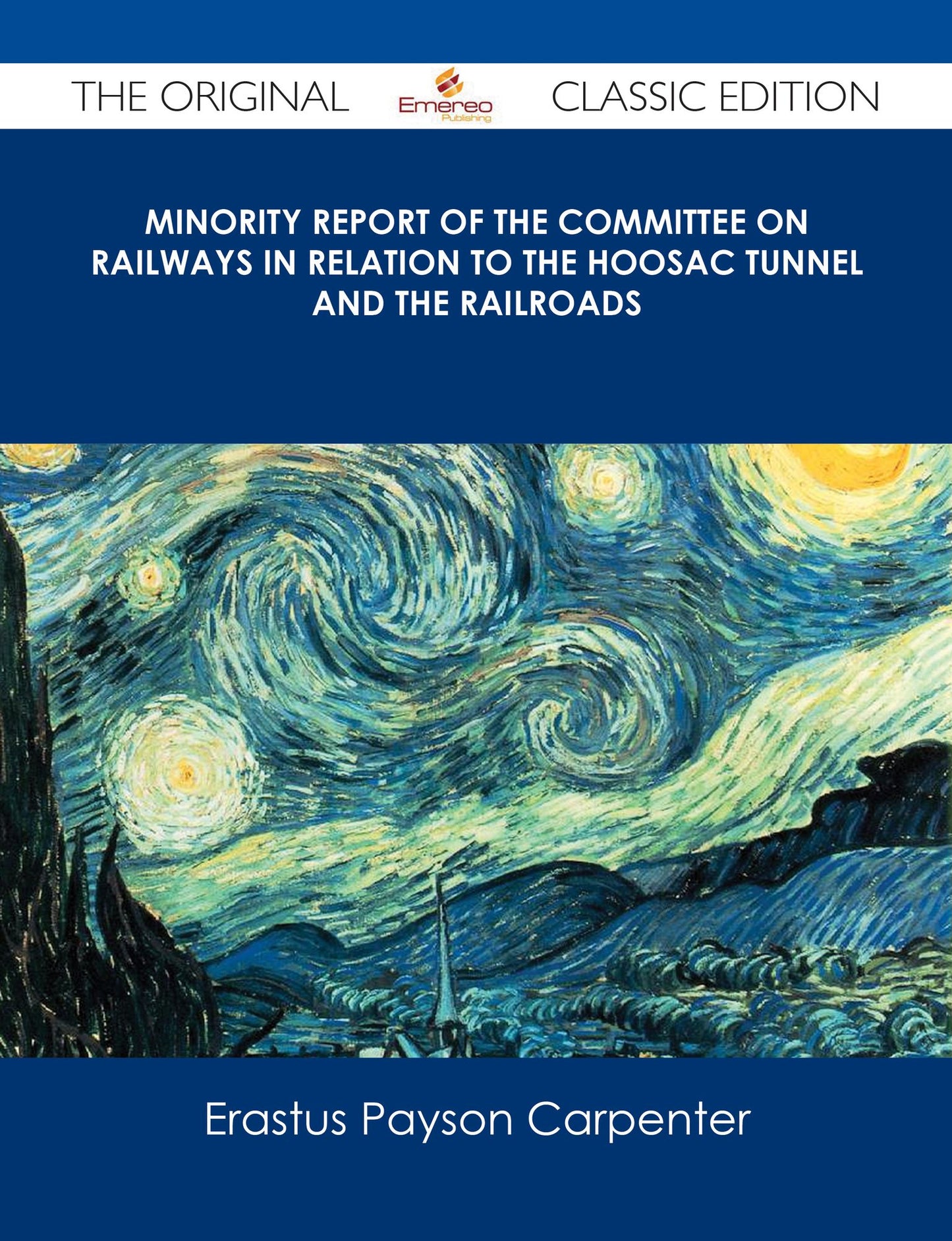 Minority Report of the Committee on Railways in Relation to the Hoosac Tunnel and the Railroads - The Original Classic Edition