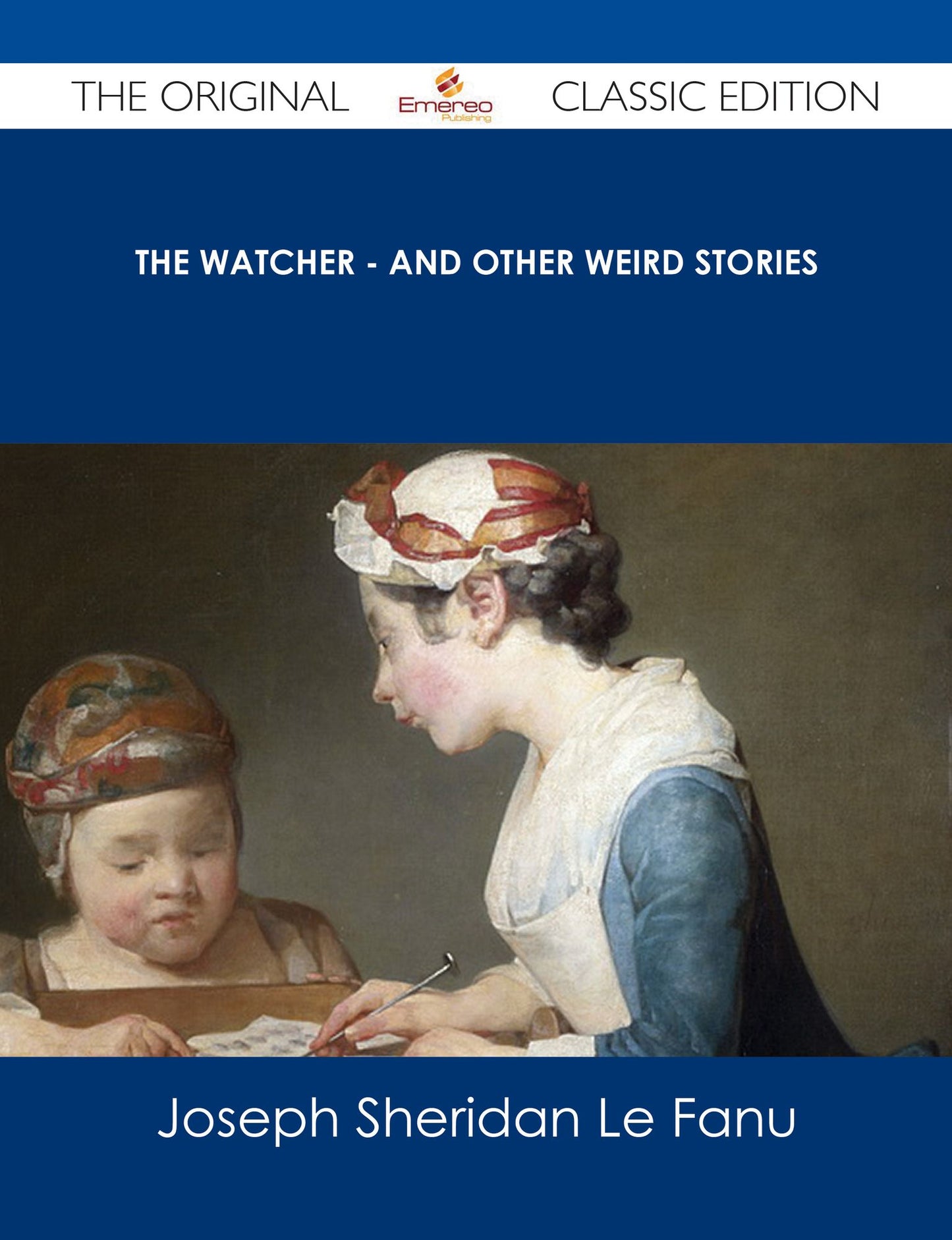 The Watcher - and other weird stories - The Original Classic Edition