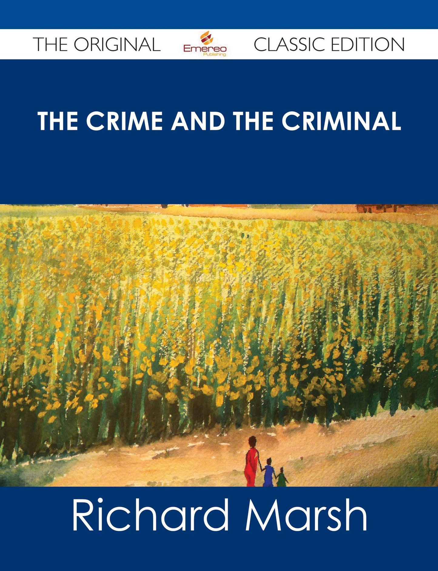 The Crime and the Criminal - The Original Classic Edition