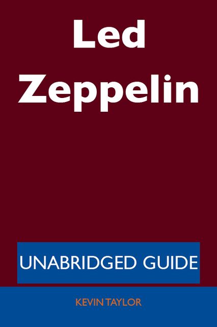 Led Zeppelin - Unabridged Guide