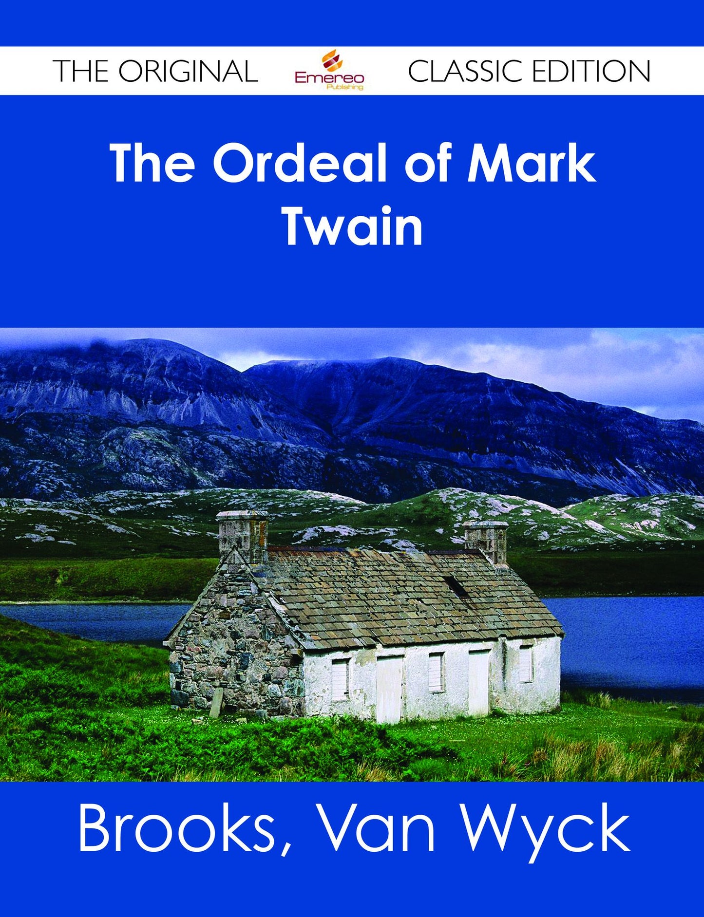 The Ordeal of Mark Twain - The Original Classic Edition
