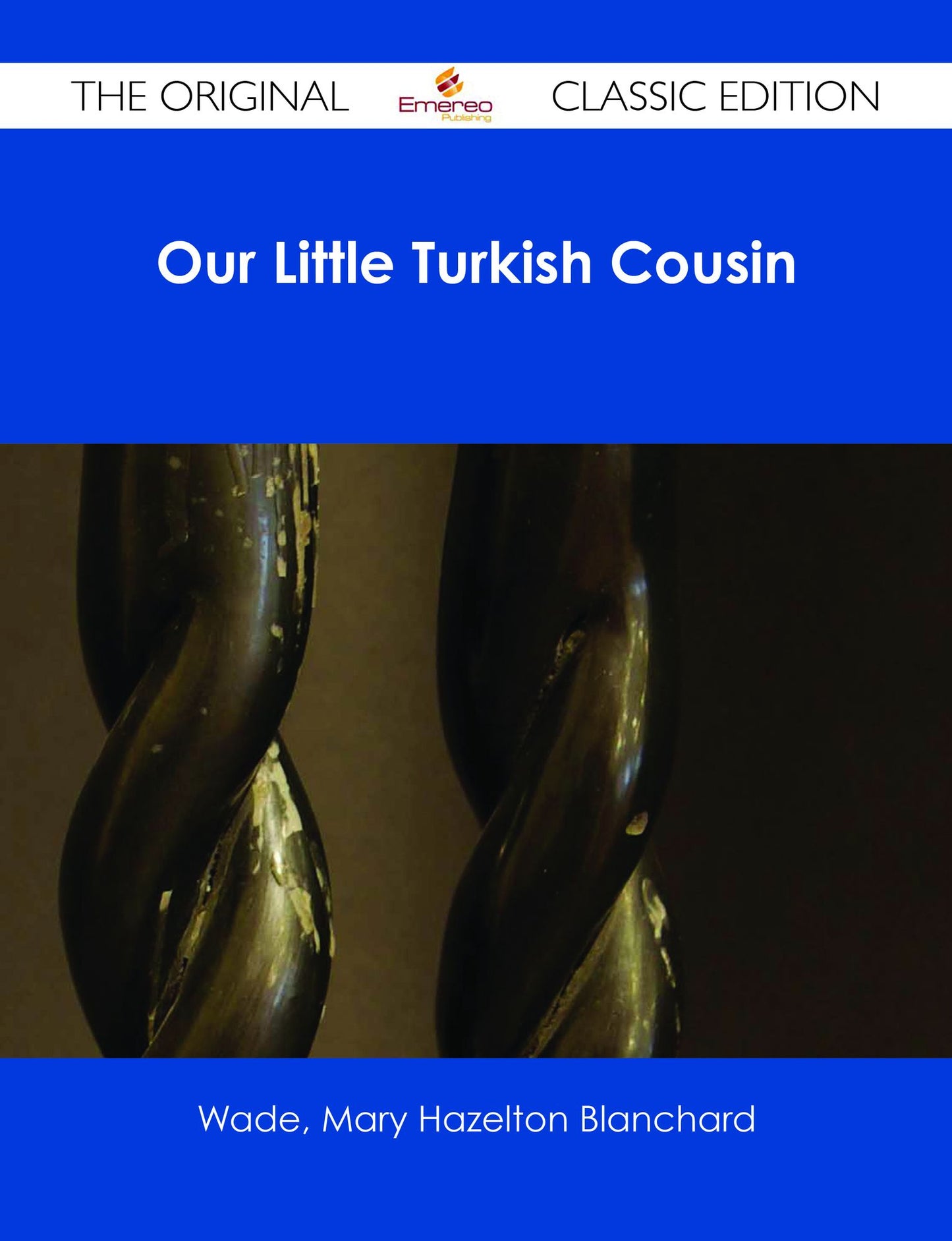 Our Little Turkish Cousin - The Original Classic Edition