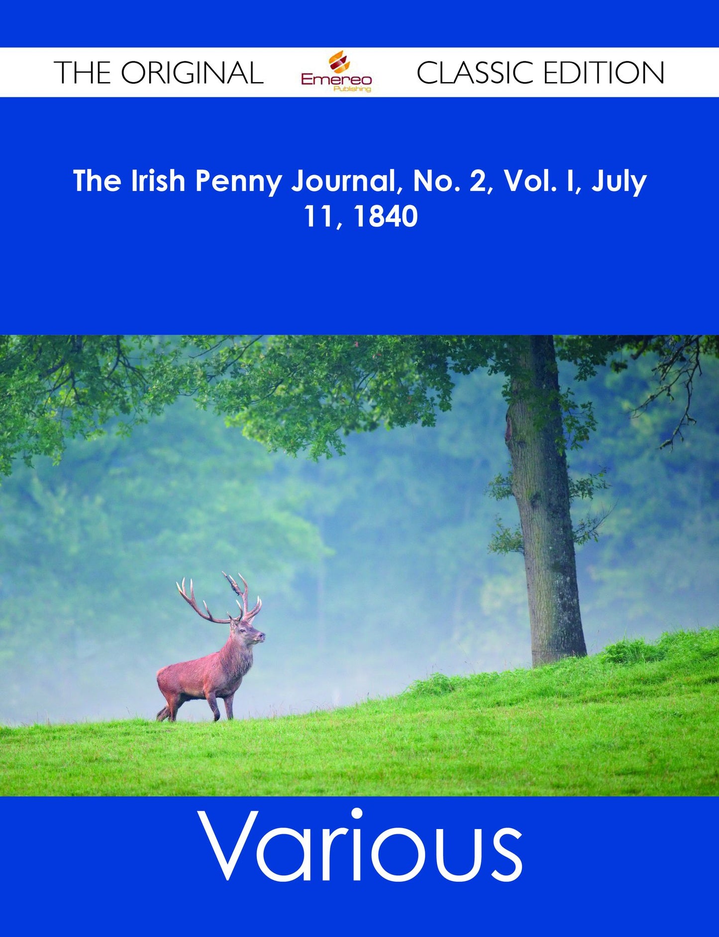 The Irish Penny Journal, No. 2, Vol. I, July 11, 1840 - The Original Classic Edition