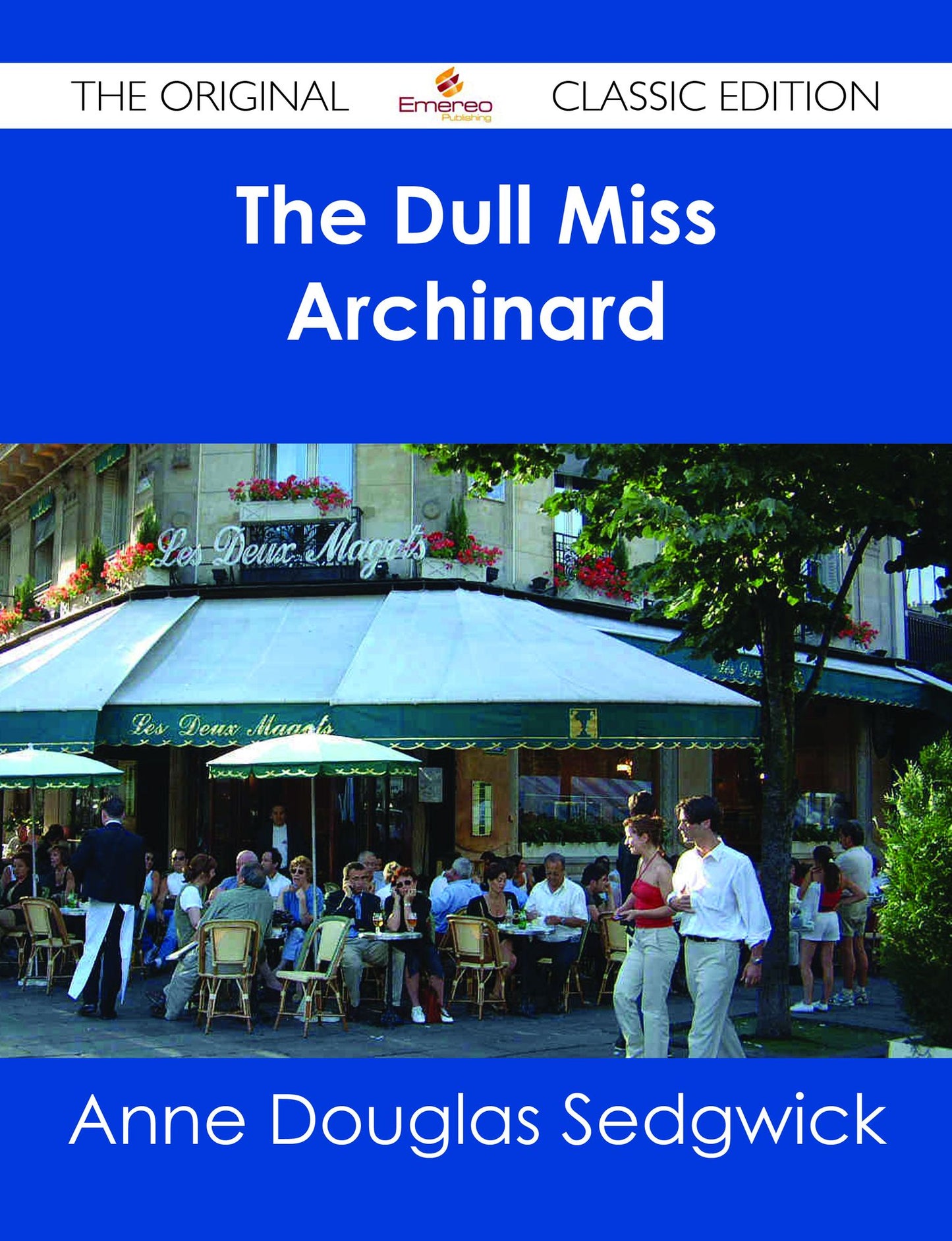 The Dull Miss Archinard - The Original Classic Edition