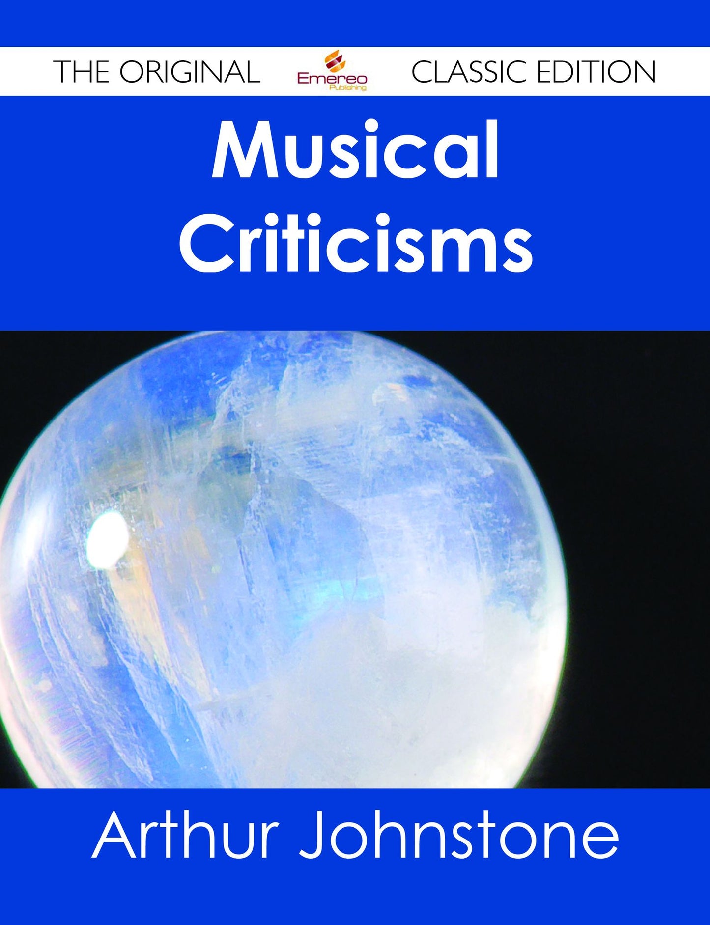 Musical Criticisms - The Original Classic Edition