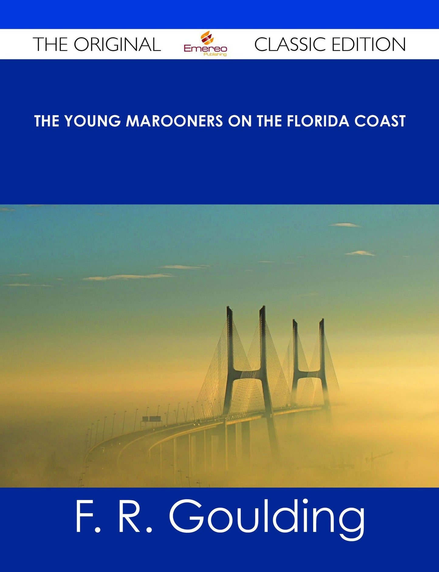 The Young Marooners on the Florida Coast - The Original Classic Edition