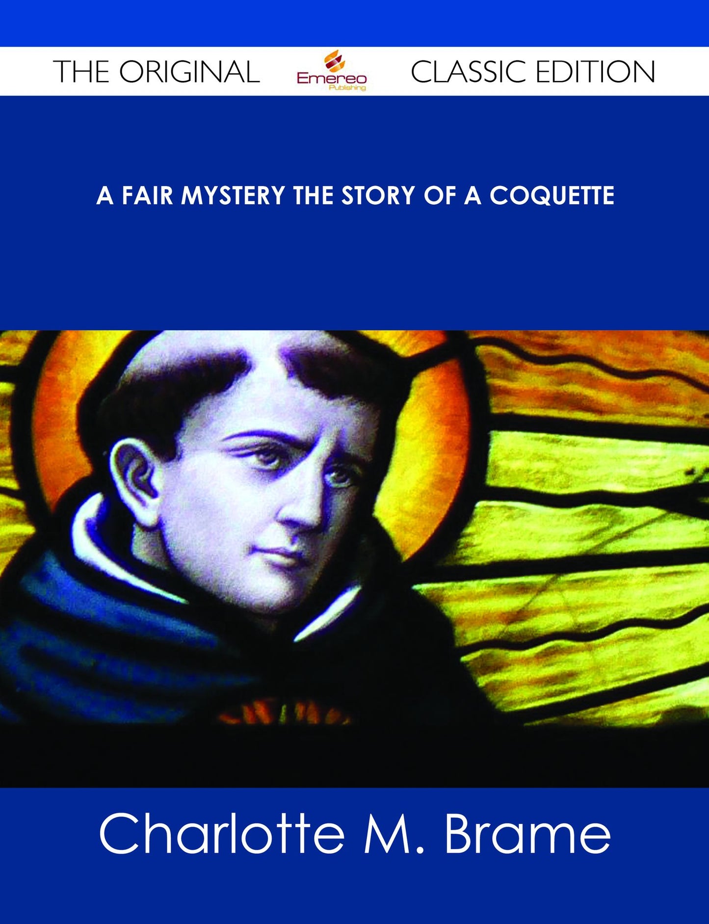 A Fair Mystery The Story of a Coquette - The Original Classic Edition