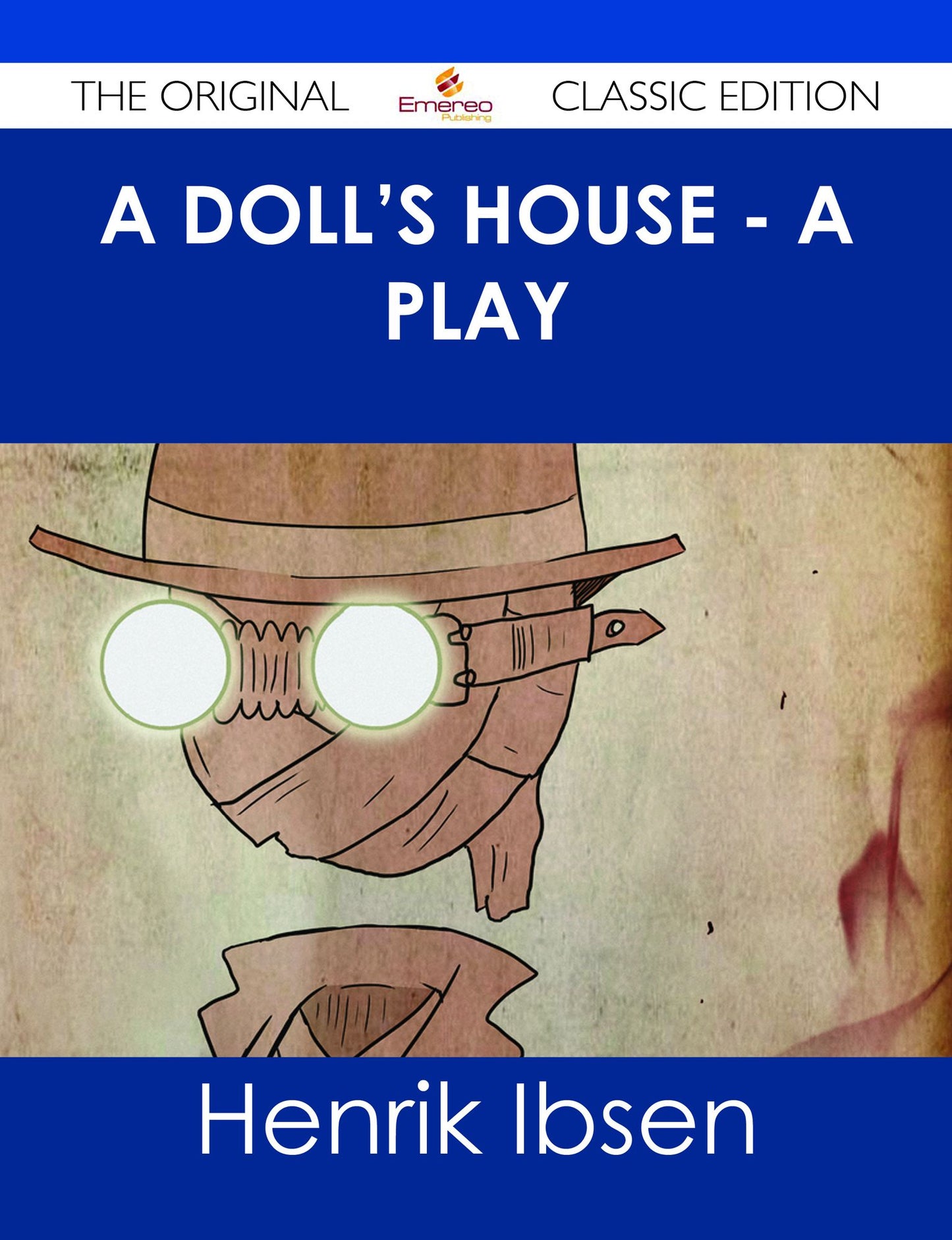 A Doll's House - a play - The Original Classic Edition
