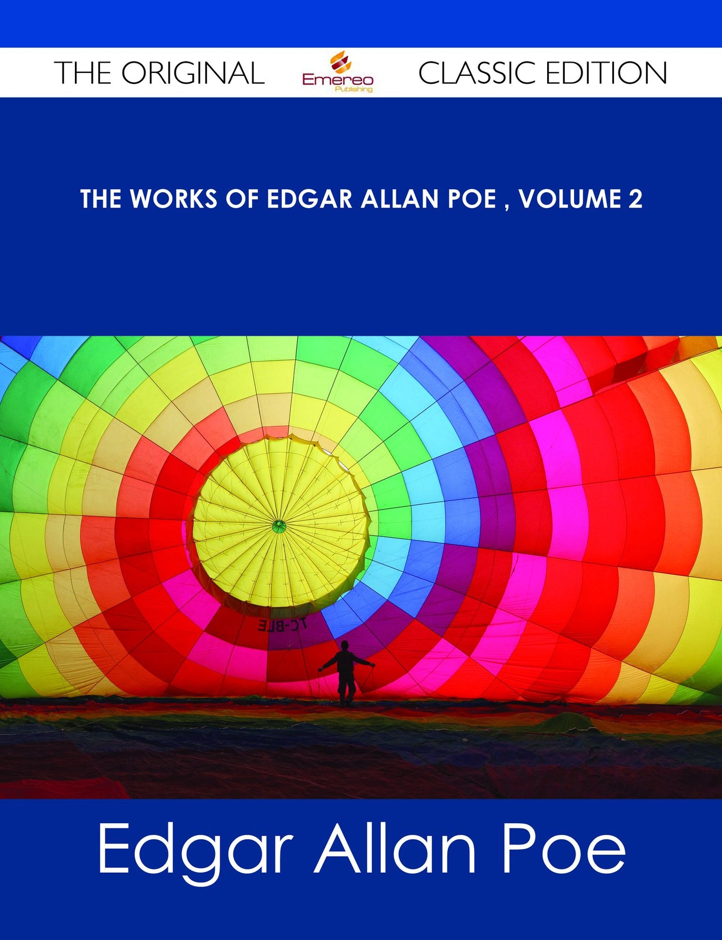 The Works of Edgar Allan Poe ? Volume 2 - The Original Classic Edition