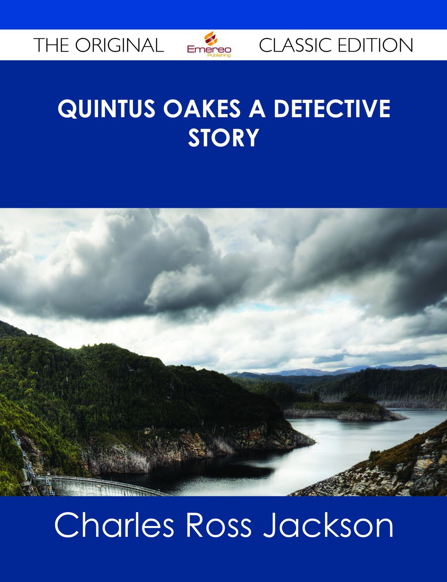 Quintus Oakes A Detective Story - The Original Classic Edition