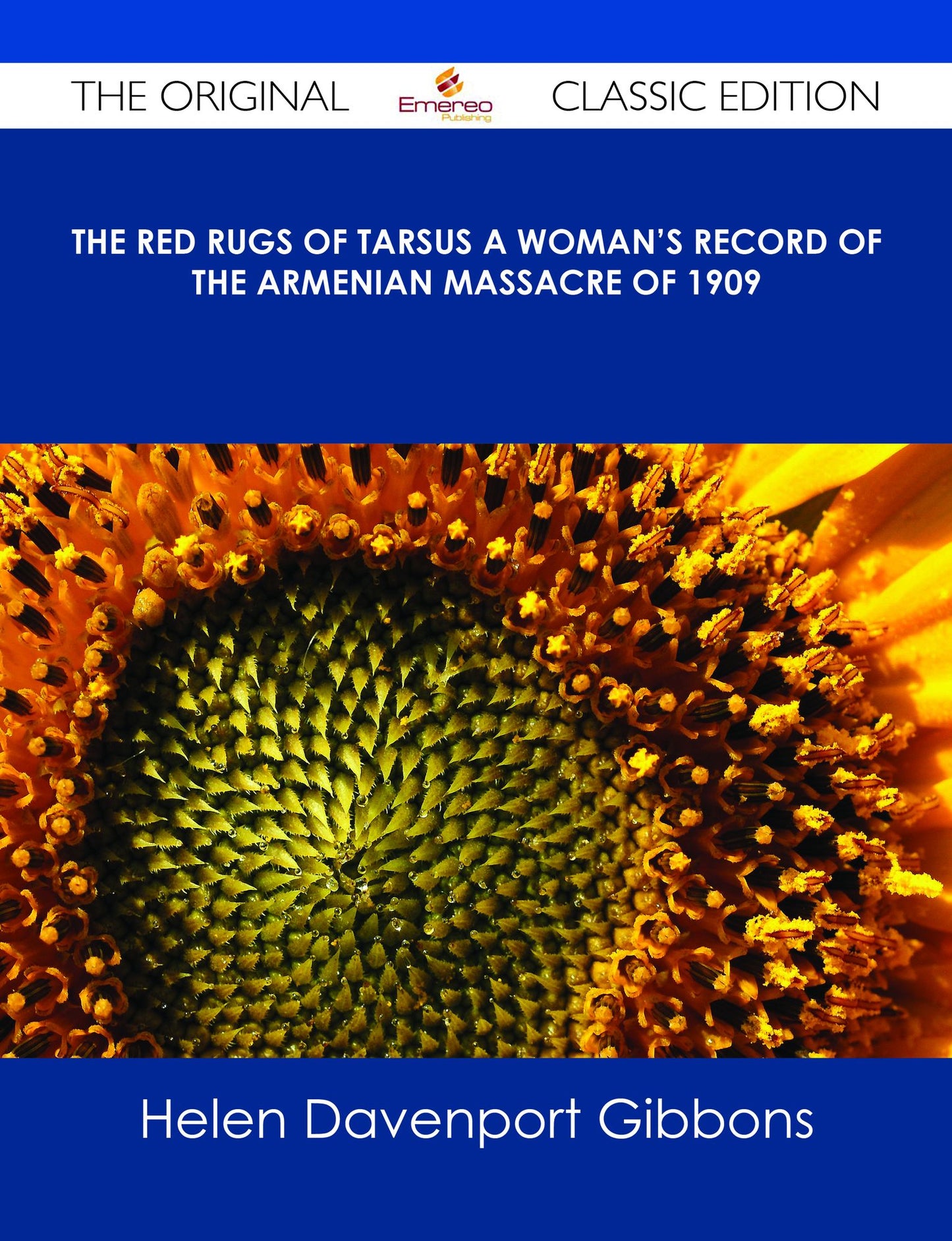 The Red Rugs of Tarsus A Woman's Record of the Armenian Massacre of 1909 - The Original Classic Edition