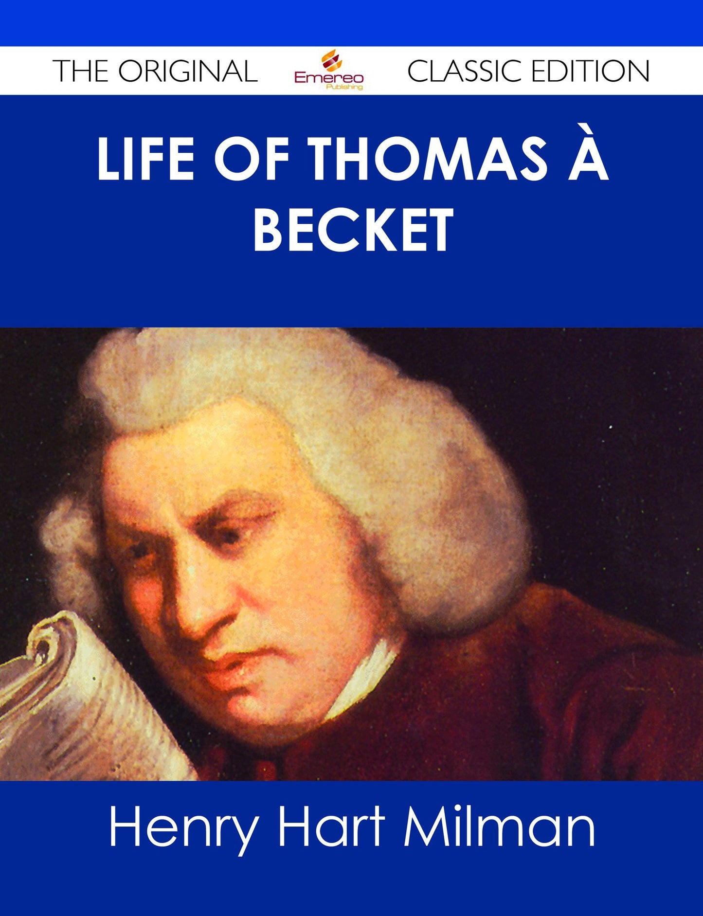 Life of Thomas ? Becket - The Original Classic Edition